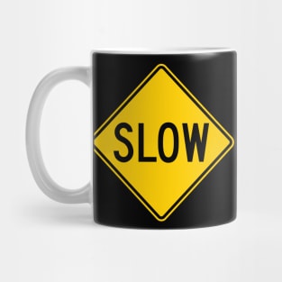 Slow Sign Mug